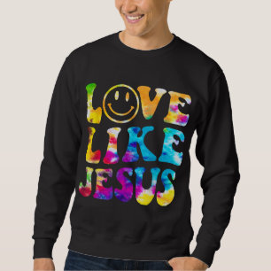 Sweatshirt Amour Comme Jésus Tie Dye Foi Christian Jésus Homm