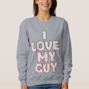 Sweatshirt Amour romantique - I Love My Guy Texte Design