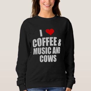 Sweatshirt Amusant Dire J'Aime Le Café Musique Et Vaches Vach