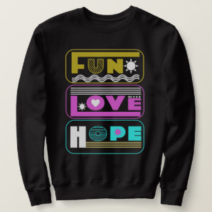 Sweatshirt Amusement, Amour, Espoir, couleurs simples