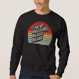 Sweatshirt Ancêtres rétro vintages Rêves les plus sauvages Hi