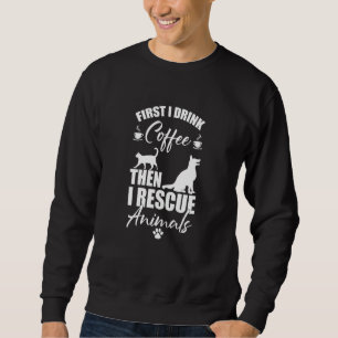 Sweatshirt Animal Rescue D'Abord Je Bois Du Café Que Je Secou