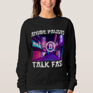 Sweatshirt Anime Pause Parler Fast