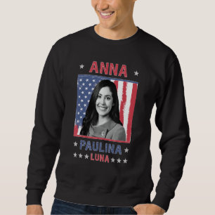 Sweatshirt Anna Paulina Luna - députée mexicaine-américaine