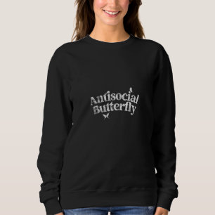 Sweatshirt Antisocial Butterfly Funny Pun Introvert Retro