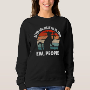 Sweatshirt Après Que Dieu M'Ait Fait Il A Dit Tada Chat