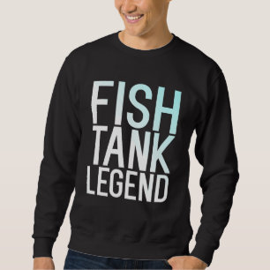 Sweatshirt Aquarium Aquarium de légende de réservoir de poiss