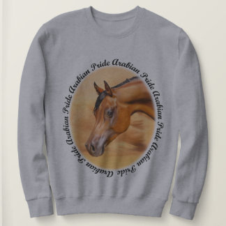 Sweatshirt Arabian Horse Arabian Pride