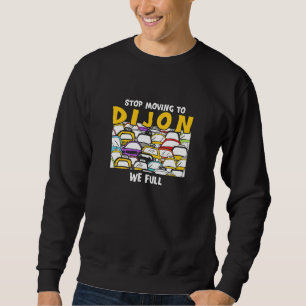 Sweatshirt Arrêtez De Déménager À Dijon Nous Trafic France Co