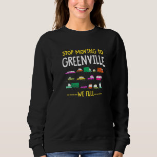 Sweatshirt Arrêtez De Vous Déplacer À Greenville Nous Plein C