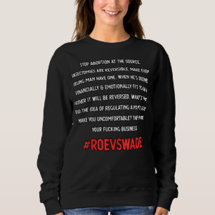 Sweatshirt Arrêtez L'Avortement À La Source Roevswade Democra