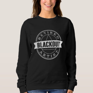 Sweatshirt Artiste Blackout à la retraite Funny AA Sobriety P