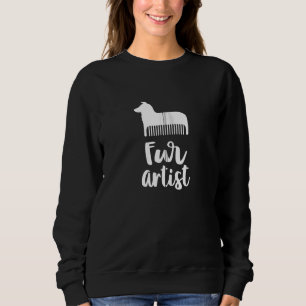 Sweatshirt Artiste Fourrure Funny Chien Groomer Chemises Pour