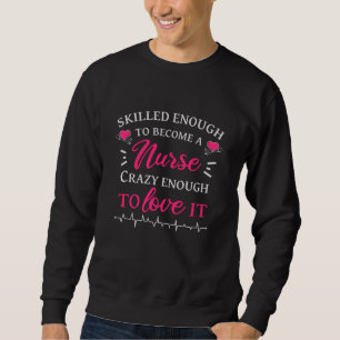 Sweatshirt Assez compétent pour devenir une infirmière folle 