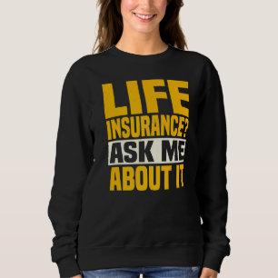 Sweatshirt Assurance-Vie Me Demander À Ce Sujet Agent D'Assur