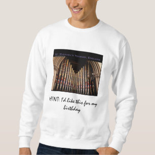 Sweatshirt ASTUCE : Je voudrais ceci pour mon anniversaire -