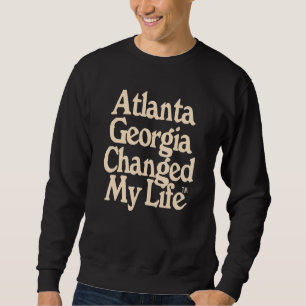 Sweatshirt Atlanta Georgia A Changé Ma Vie