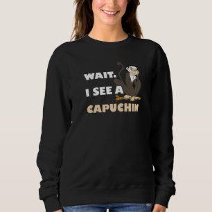 Sweatshirt Attendez, je vois un singe capucin, un singe, un a
