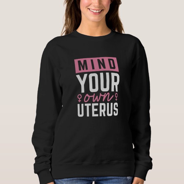 Sweatshirt Attention à votre propre utérus (Devant)