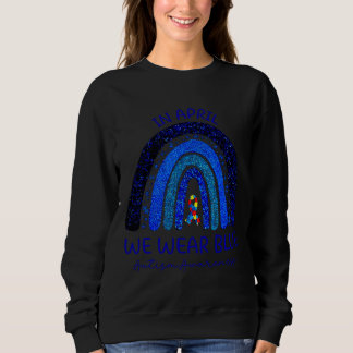 Sweatshirt Autisme Arc En Avril Nous Portons Blue Autism Awar