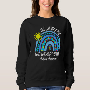 Sweatshirt Autisme Arc En Avril Nous Portons Blue Autism Awar