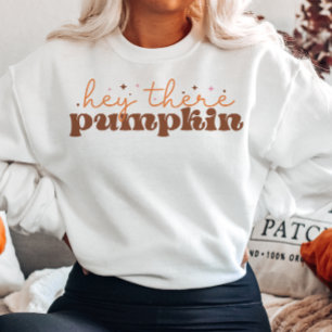 SWEATSHIRT AUTOMNE THÈME HEY THERE CITROUILLE