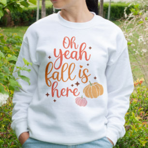 SWEATSHIRT AUTOMNE THÈME OH OUI L'AUTOMNE EST ICI