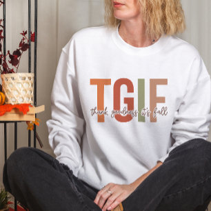 SWEATSHIRT AUTOMNE THÈME TGIF MERCI DIEU IL EST TOMBÉ AMUSANT
