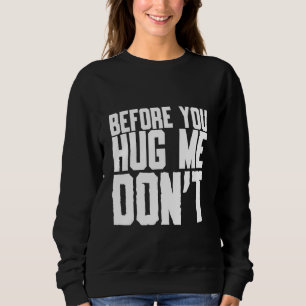 Sweatshirt Avant de me serrer la main ne citez pas le sarcasm