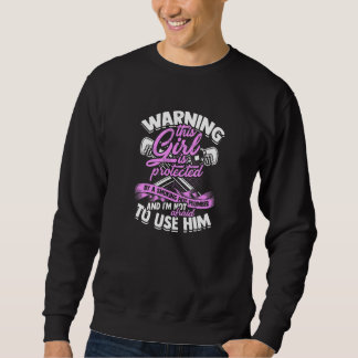 Sweatshirt Avertissement Cette Fille Est Protégée Par Un P Ch