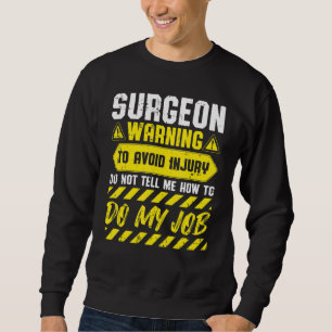 Sweatshirt Avertissement du chirurgien à éviter