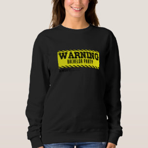 Sweatshirt Avertissement Enterrement de Vie de Garçon en Cour