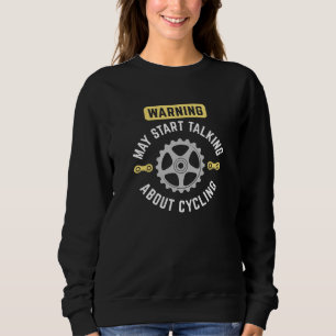 Sweatshirt Avertissement Peut Commencer À Parler De Cyclisme