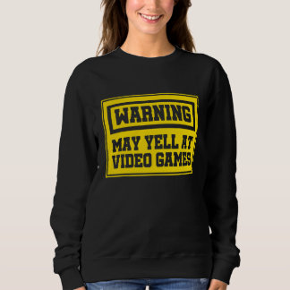 Sweatshirt Avertissement Peut hurler Sur Le Contrôleur De Con