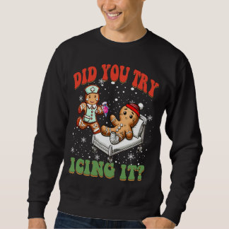 Sweatshirt Avez-Vous Essayé De Faire Du Glace C'Est Drôle L'E