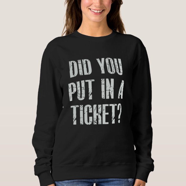 Sweatshirt Avez-Vous Mis Dans Un Billet IT Tech Support Funny (Devant)