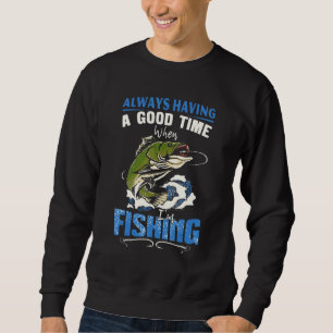 Sweatshirt Avoir toujours du bon temps quand je pêche