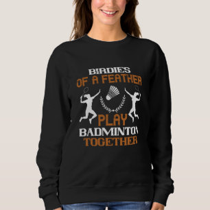 Sweatshirt Badminton - Oiseaux d'une plume