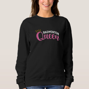 Sweatshirt Badminton Queen Badminton Joueur Shuttlecock Sport