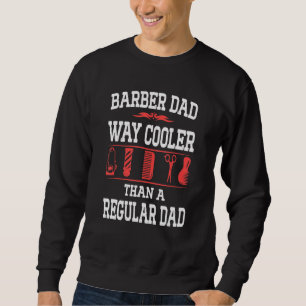Sweatshirt Barber Papa Fête des pères Meilleur papa Coiffeur 