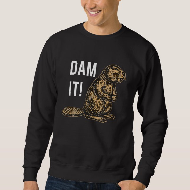 Sweatshirt Barrage Beaver It Funny Beaver (Devant)