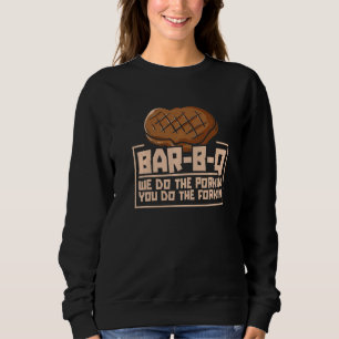 Sweatshirt Barre B Q Nous Faisons Le Porkin Vous Faites Le Fo