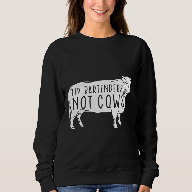 Sweatshirt Bartender Tip Bartender Non Serveur Vaches (Devant)