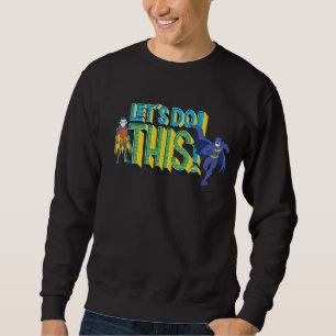 Sweatshirt Batman   Faisons ceci