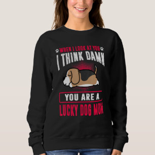 Sweatshirt Beagle Tu Es Une Maman Chien Chanceuse Drôle Chien