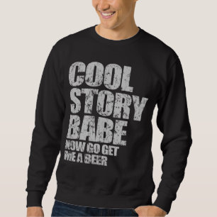 Sweatshirt Bébé frais d'histoire. Va maintenant m'obtient u
