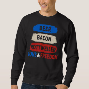 Sweatshirt Beer Bacon Rottweiler Guns Freedom 4th