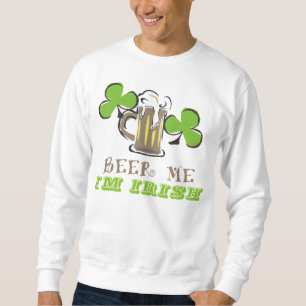 Sweatshirt Beer Me Je suis Irlandais St. Patrick's Day