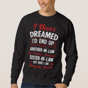 Sweatshirt Beh a Brother-in-law of a Freakin' Awesome Siste