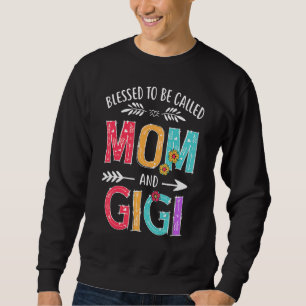Sweatshirt Béni D'Être Appelé Maman Et Gigi Grandma Mères